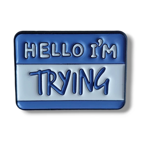 Névtábla kitűző - I'm Trying
